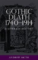 Book Cover for Gothic Death 1740–1914 by Andrew Smith