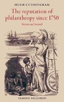 Book Cover for The Reputation of Philanthropy Since 1750 by Hugh Cunningham