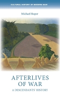 Book Cover for Afterlives of War by Michael Roper