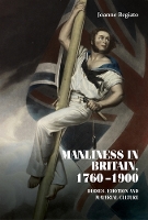 Book Cover for Manliness in Britain, 1760–1900 by Joanne Begiato