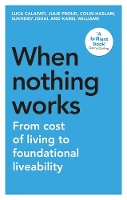 Book Cover for When Nothing Works by Luca Calafati, Julie Froud, Colin Haslam, Sukhdev Johal