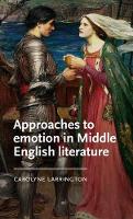 Book Cover for Approaches to Emotion in Middle English Literature by Carolyne Larrington