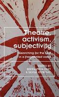 Book Cover for Theatre, Activism, Subjectivity by Bishnupriya Dutt