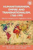 Book Cover for Humanitarianism, Empire and Transnationalism, 1760-1995 by Joy Damousi