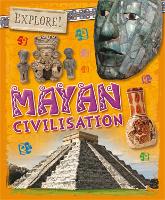 Book Cover for Explore!: Mayan Civilisation by Izzi Howell