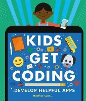 Book Cover for Kids Get Coding: Develop Helpful Apps by Heather Lyons