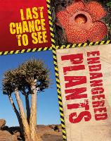 Book Cover for Last Chance to See: Endangered Plants by Anita Ganeri