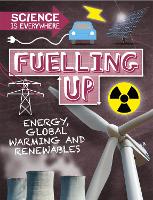 Book Cover for Science is Everywhere: Fuelling Up by Rob Colson