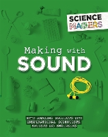 Book Cover for Science Makers: Making with Sound by Anna Claybourne