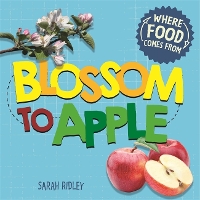 Book Cover for Where Food Comes From: Blossom to Apple by Sarah Ridley