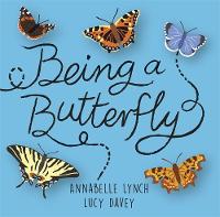 Book Cover for Being a Butterfly by Annabelle Lynch