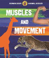 Book Cover for Human Body, Animal Bodies: Muscles and Movement by Izzi Howell
