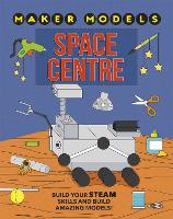 Book Cover for Maker Models: Space Centre by Anna Claybourne