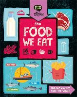 Book Cover for Eco STEAM: The Food We Eat by Georgia Amson-Bradshaw