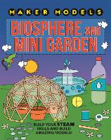 Book Cover for Maker Models: Biosphere and Mini-garden by Anna Claybourne