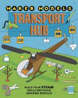 Book Cover for Maker Models: Transport Hub by Anna Claybourne