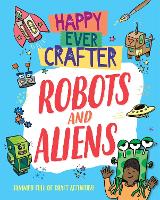 Book Cover for Happy Ever Crafter: Robots and Aliens by Annalees Lim