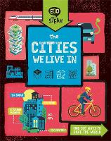 Book Cover for Eco STEAM: The Cities We Live In by Georgia Amson-Bradshaw