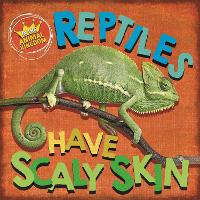 Book Cover for In the Animal Kingdom: Reptiles Have Scaly Skin by Sarah Ridley