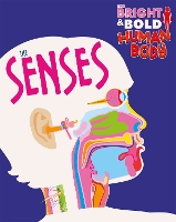 Book Cover for The Bright and Bold Human Body: The Senses by Izzi Howell