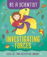 Book Cover for Be a Scientist: Investigating Forces by Jacqui Bailey