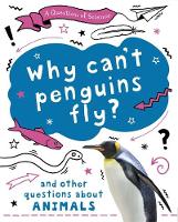 Book Cover for Why Can't Penguins Fly? by Anna Claybourne