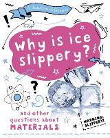 Book Cover for A Question of Science: Why is ice slippery? And other questions about materials by Anna Claybourne