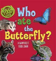 Book Cover for Follow the Food Chain: Who Ate the Butterfly? by Sarah Ridley