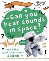 Book Cover for Can You Hear Sounds in Space? by Anna Claybourne