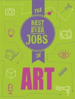 Book Cover for The Best Ever Jobs in Art by Rob Colson