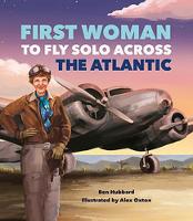 Book Cover for First Woman to Fly Solo Across the Atlantic by Ben Hubbard