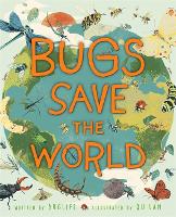 Book Cover for Bugs Save the World by Buglife