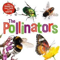 Book Cover for The Insects that Run Our World: The Pollinators by Sarah Ridley