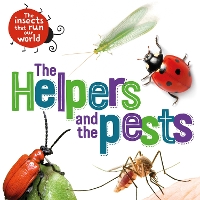 Book Cover for The Insects that Run Our World: The Helpers and the Pests by Sarah Ridley