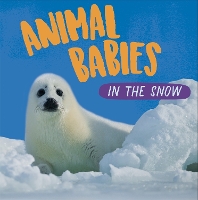 Book Cover for Animal Babies: In the Snow by Sarah Ridley