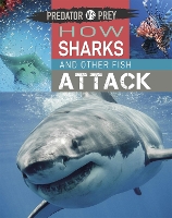 Book Cover for Predator vs Prey: How Sharks and other Fish Attack by Tim Harris