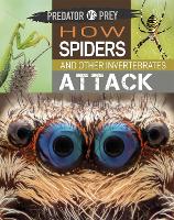 Book Cover for Predator vs Prey: How Spiders and other Invertebrates Attack by Tim Harris