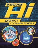 Book Cover for Explore AI: Brainy Computers by Sonya Newland