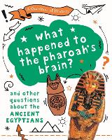 Book Cover for What Happened to a Pharaoh's Brain? by Tim Cooke