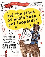 Book Cover for A Question of History: Did the kings of Benin keep pet leopards? And other questions about the kingdom of Benin by Tim Cooke