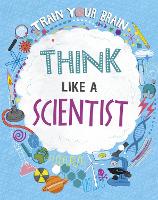 Book Cover for Think Like a Scientist by Alex Woolf