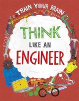 Book Cover for Train Your Brain: Think Like an Engineer by Alex Woolf