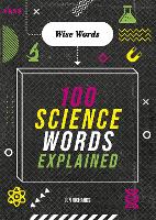 Book Cover for Wise Words: 100 Science Words Explained by Jon Richards