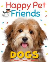 Book Cover for Happy Pet Friends: Dogs by Katie Woolley