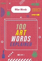 Book Cover for Wise Words: 100 Art Words Explained by Jon Richards