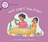 Book Cover for A First Look At: Addiction: Why Can't You Stop? by Pat Thomas