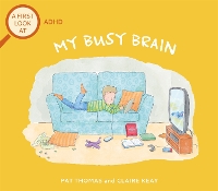Book Cover for A First Look At: ADHD: My Busy Brain by Pat Thomas