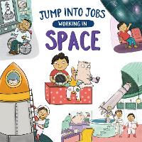 Book Cover for Jump into Jobs: Working in Space by Kay Barnham