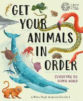 Book Cover for Get Your Animals in Order: Classifying the Animal World by Michael Bright