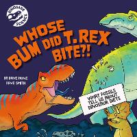 Book Cover for Whose Bum Did T. Rex Bite?! by David Hone